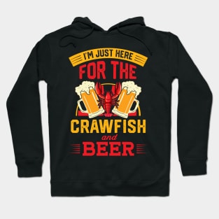 Funny Crawfish Lobster I'm Just Here For The Crawfish & Beer Hoodie